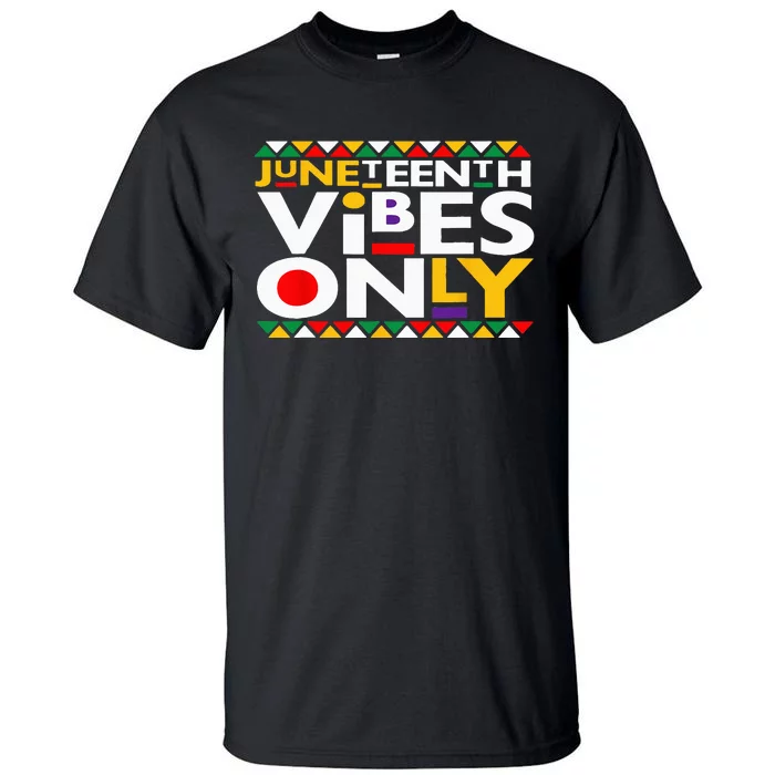 Juneteenth Vibes Only 1865 African American Tall T-Shirt