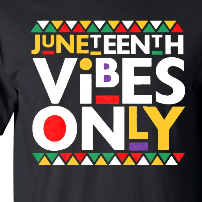 Juneteenth Vibes Only 1865 African American Tall T-Shirt