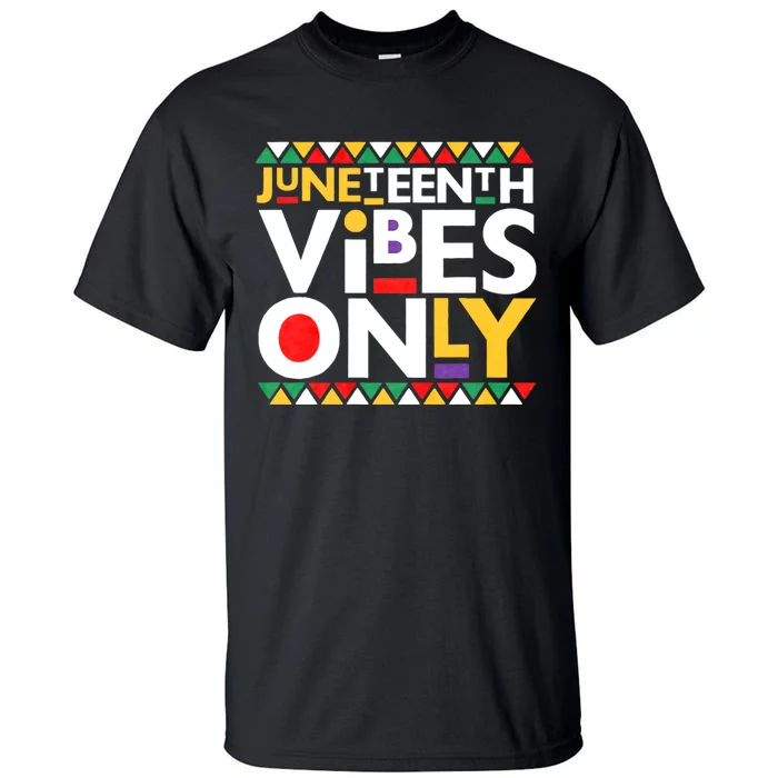 Juneteenth Vibes Only 1865 African American Tall T-Shirt