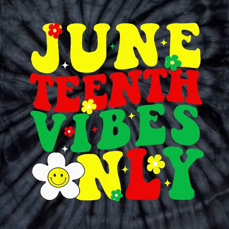 Juneteenth Vibes Only Juneteenth Tie-Dye T-Shirt