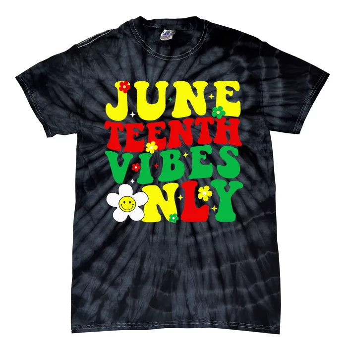 Juneteenth Vibes Only Juneteenth Tie-Dye T-Shirt