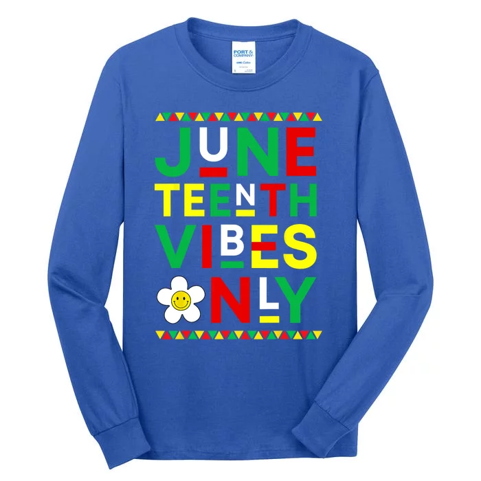 Juneteenth Vibes Only Freedom Independence Day Juneteenth Tall Long Sleeve T-Shirt