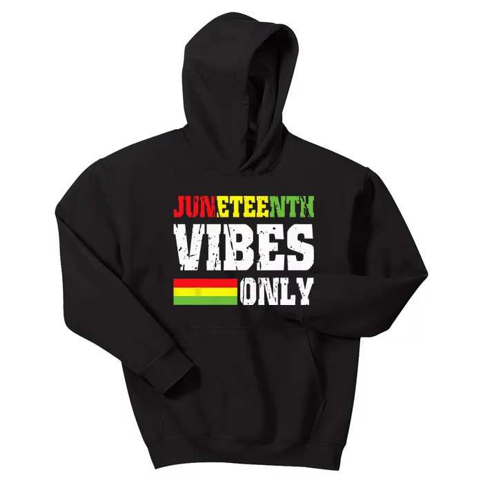 JUNETEENTH VIBES ONLY June 19 1865 Celebrate Black History Kids Hoodie