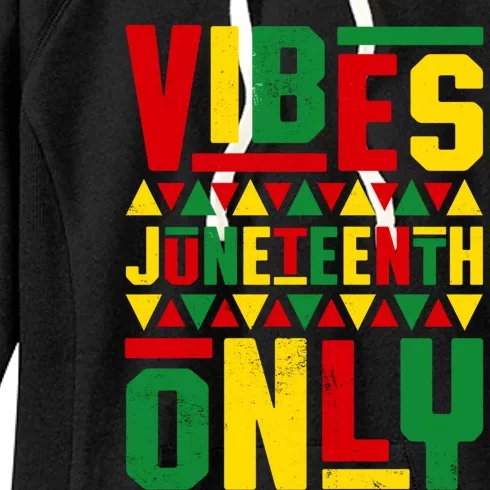 Juneteenth Vibes Only Proud Black History Month Melanin Gift Women's Fleece Hoodie