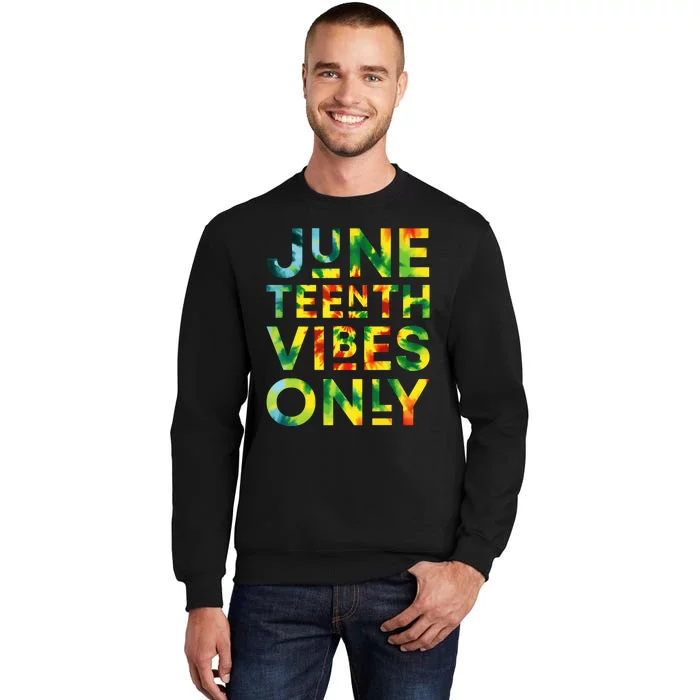 Juneteenth Vibes Only 1865 African American Juneteenth Vibes Tall Sweatshirt