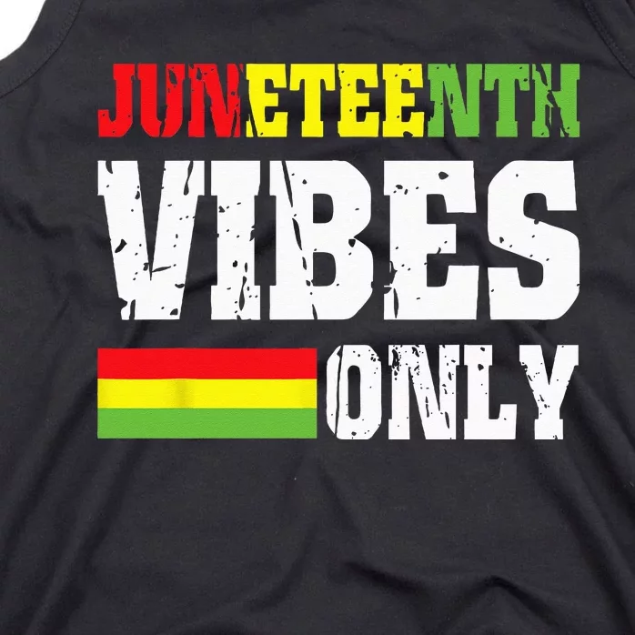 JUNETEENTH VIBES ONLY June 19 1865 Celebrate Black History Tank Top