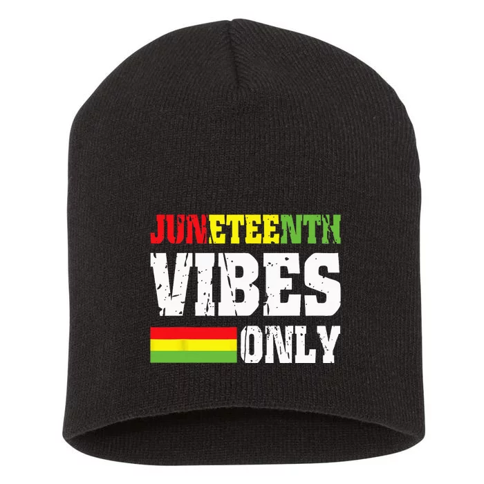 JUNETEENTH VIBES ONLY June 19 1865 Celebrate Black History Short Acrylic Beanie