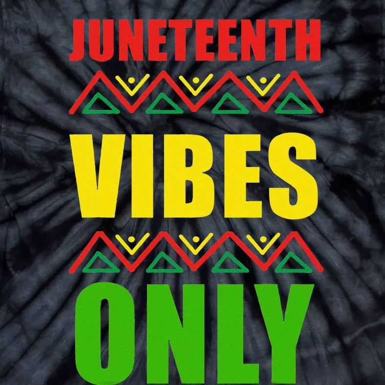 Juneteenth Vibes only freedom Tie-Dye T-Shirt