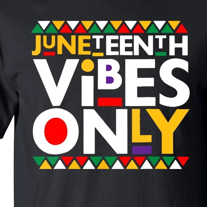 Juneteenth Vibes Only 1865 African American Women Tall T-Shirt