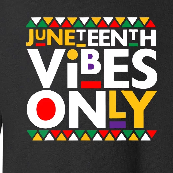 Juneteenth Vibes Only 1865 African American Women Toddler Sweatshirt