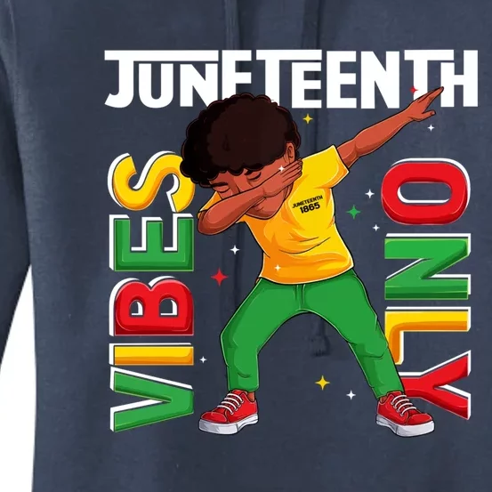 Juneteenth Vibes Only Dabbing Black African Freedom Great Gift Women's Pullover Hoodie