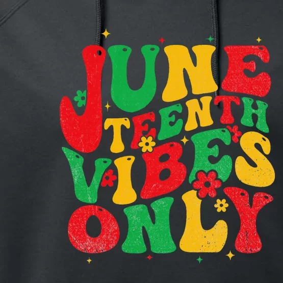 Juneteenth Vibes Only Groovy Retro Black Performance Fleece Hoodie