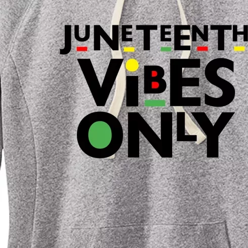 Juneteenth Vibes Only Freedom Fun And Gift Women's Fleece Hoodie