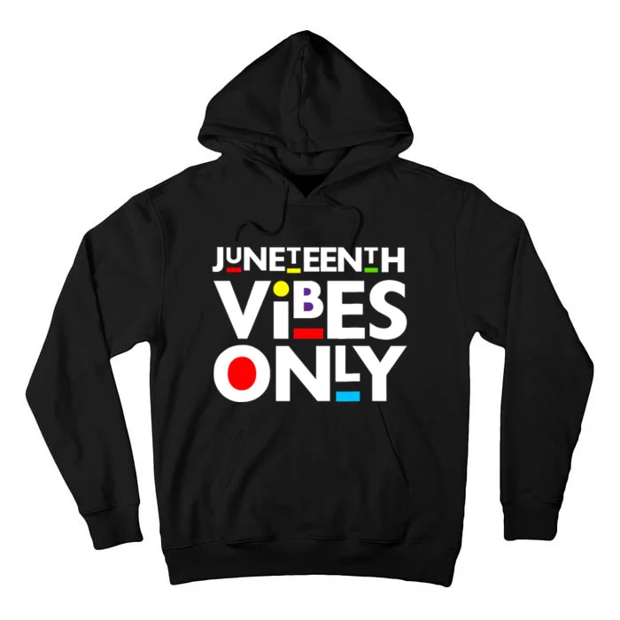 Juneteenth Vibes Only Melanin Black Boy Girl Tall Hoodie