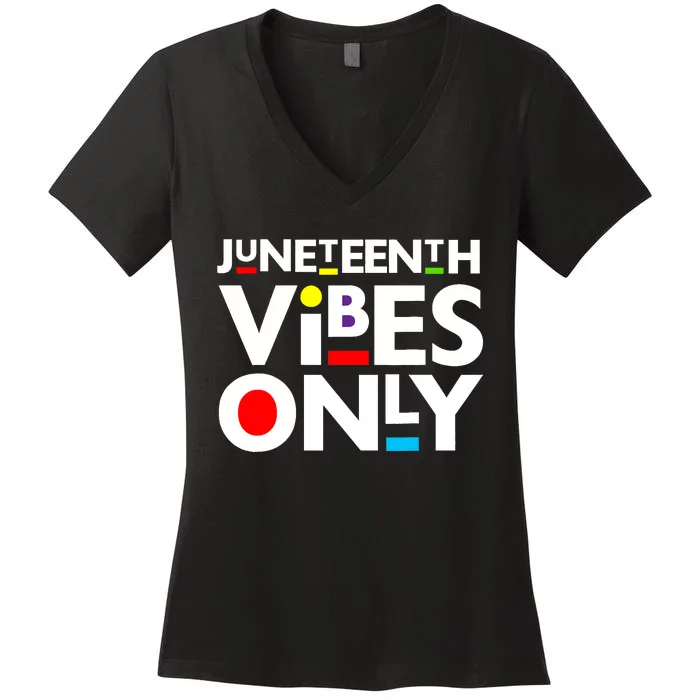 Juneteenth Vibes Only Melanin Black Boy Girl Women's V-Neck T-Shirt