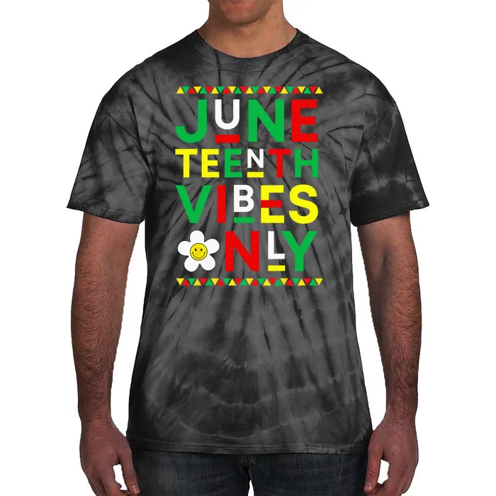 Juneteenth Vibes Only Freedom Independence Day Juneteenth Tie-Dye T-Shirt