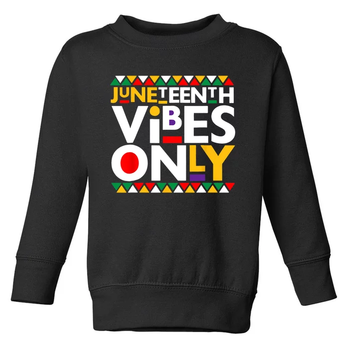 Juneteenth Vibes Only 1865 African American Men Women Toddler Sweatshirt