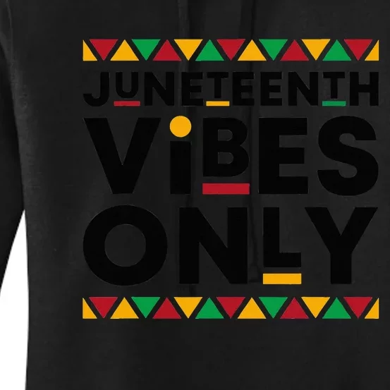 Juneteenth Vibes Only Black History African American Freedom Women's Pullover Hoodie