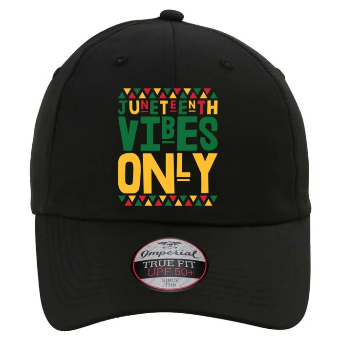 Juneteenth Vibes Only Freedom Gift The Original Performance Cap