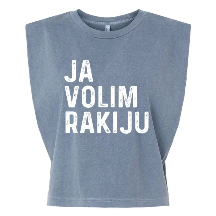 Ja Volim Rakiju Great Gift Funny Croatian Booze Saying Gift Garment-Dyed Women's Muscle Tee