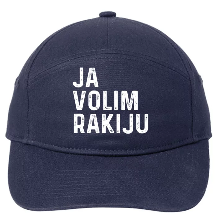 Ja Volim Rakiju Great Gift Funny Croatian Booze Saying Gift 7-Panel Snapback Hat