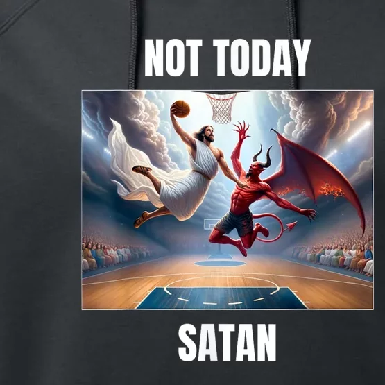 Jesus Vs Satan Playing Basketball Not Today Satan Performance Fleece Hoodie