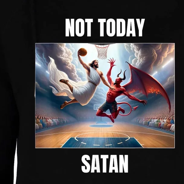 Jesus Vs Satan Playing Basketball Not Today Satan Womens Funnel Neck Pullover Hood