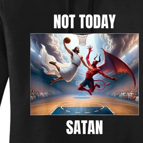 Jesus Vs Satan Playing Basketball Not Today Satan Women's Pullover Hoodie