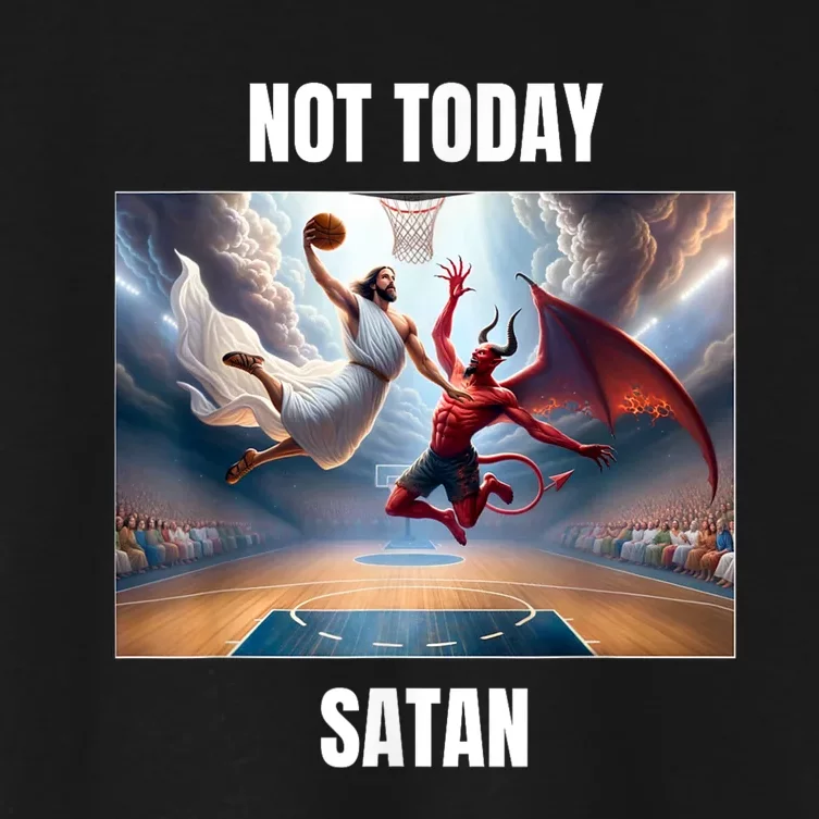 Jesus Vs Satan Playing Basketball Not Today Satan Women's Crop Top Tee