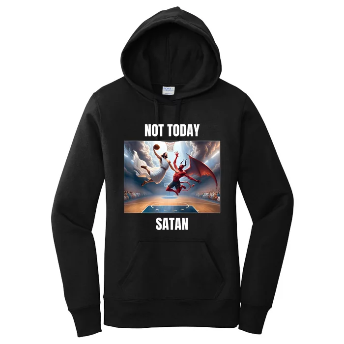 Jesus Vs Satan Playing Basketball Not Today Satan Women's Pullover Hoodie