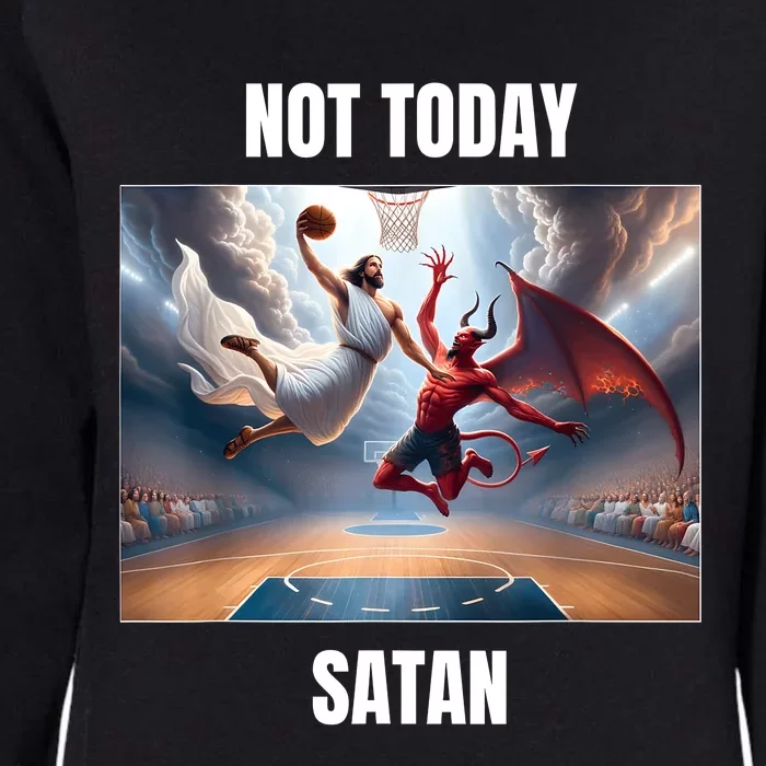 Jesus Vs Satan Playing Basketball Not Today Satan Womens California Wash Sweatshirt