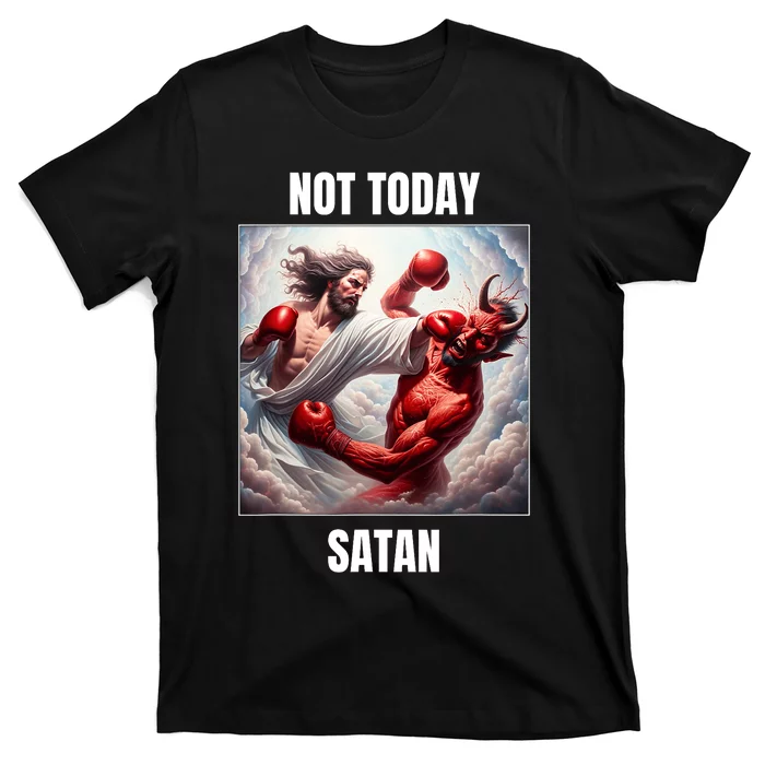 Jesus Vs Satan In A Boxing Match Not Today Satan T-Shirt