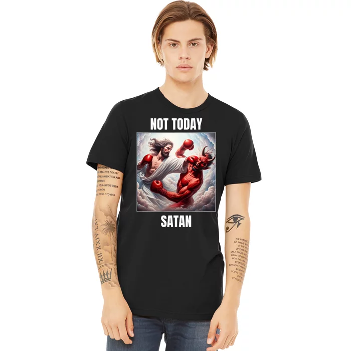 Jesus Vs Satan In A Boxing Match Not Today Satan Premium T-Shirt