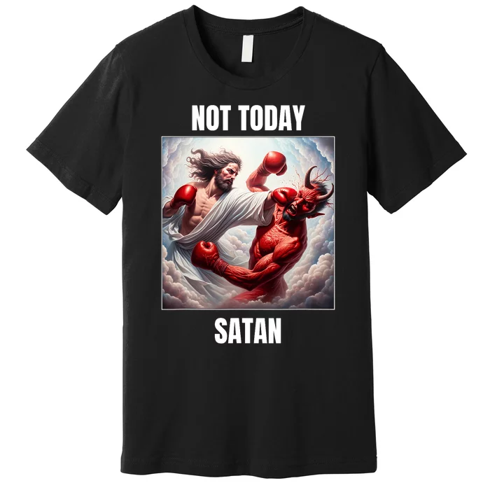 Jesus Vs Satan In A Boxing Match Not Today Satan Premium T-Shirt