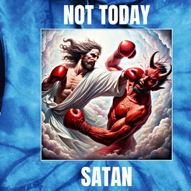 Jesus Vs Satan In A Boxing Match Not Today Satan Great Gift Tie Dye Hoodie