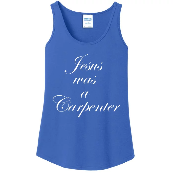 Jesus Was A Carpenter. Ladies Essential Tank