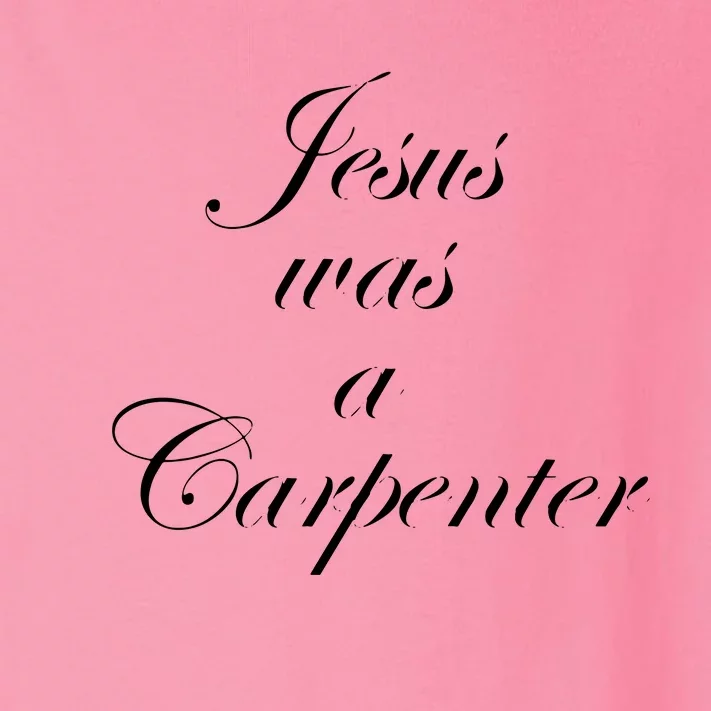 Jesus Was A Carpenter. Toddler Long Sleeve Shirt