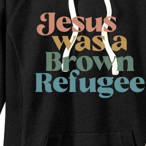 Jesus Was A Brown Refugee Women's Fleece Hoodie