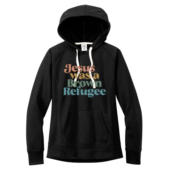 Jesus Was A Brown Refugee Women's Fleece Hoodie