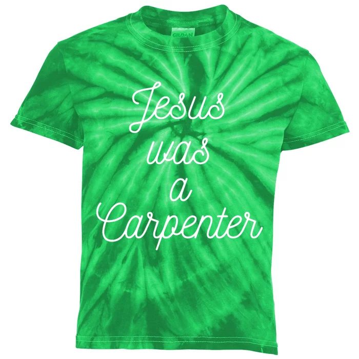 Jesus Was A Carpenter Kids Tie-Dye T-Shirt