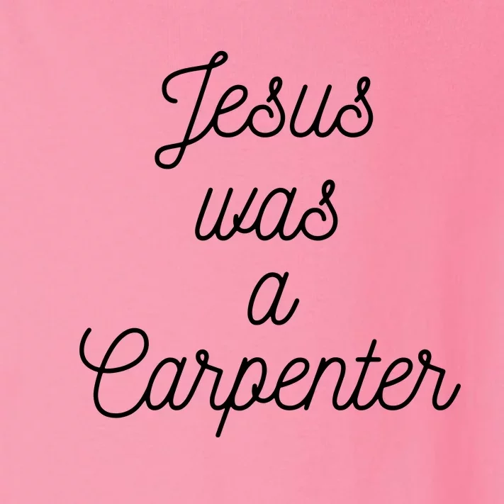 Jesus Was A Carpenter Toddler Long Sleeve Shirt