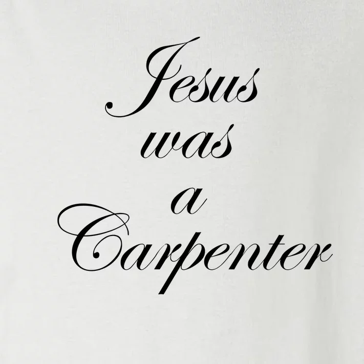 Jesus Was A Carpenter Toddler Long Sleeve Shirt