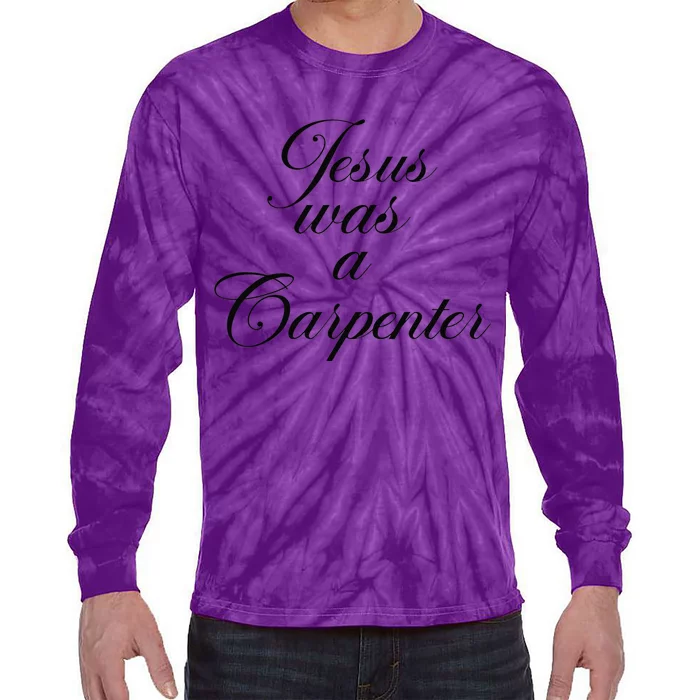 Jesus Was A Carpenter Tie-Dye Long Sleeve Shirt