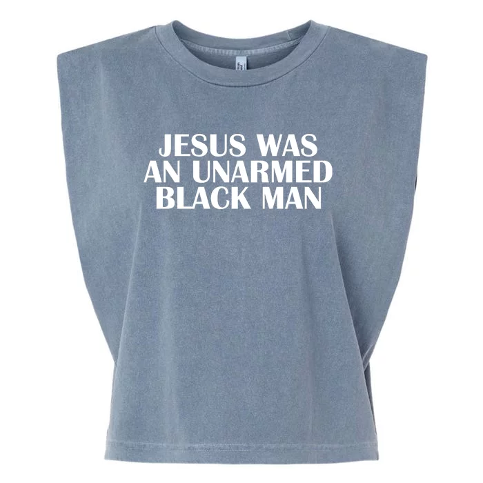 Jesus Was An Unarmed Black Man Garment-Dyed Women's Muscle Tee