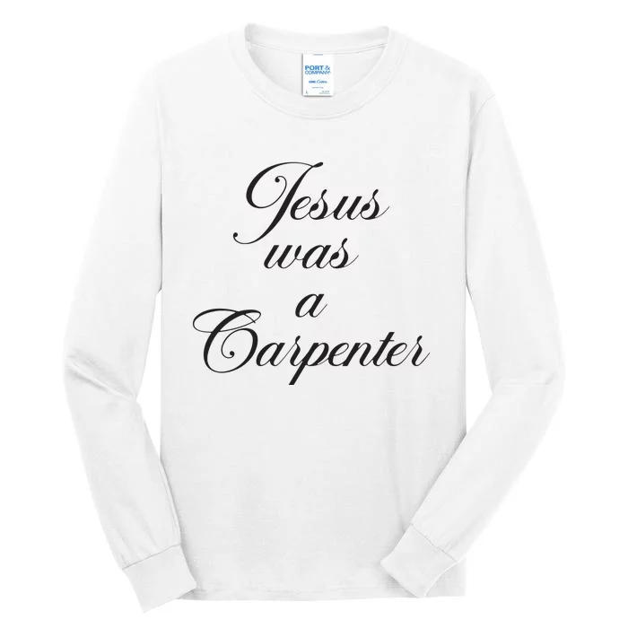 Jesus Was A Carpenter Tall Long Sleeve T-Shirt