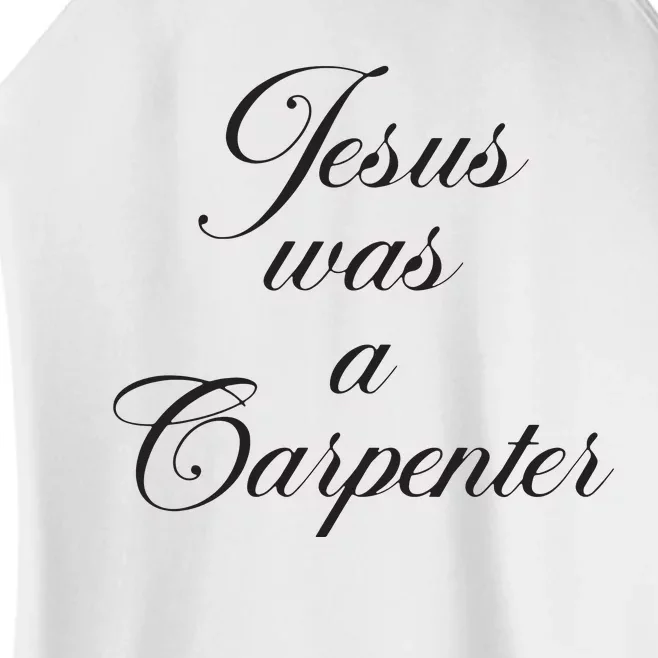 Jesus Was A Carpenter Women’s Perfect Tri Rocker Tank