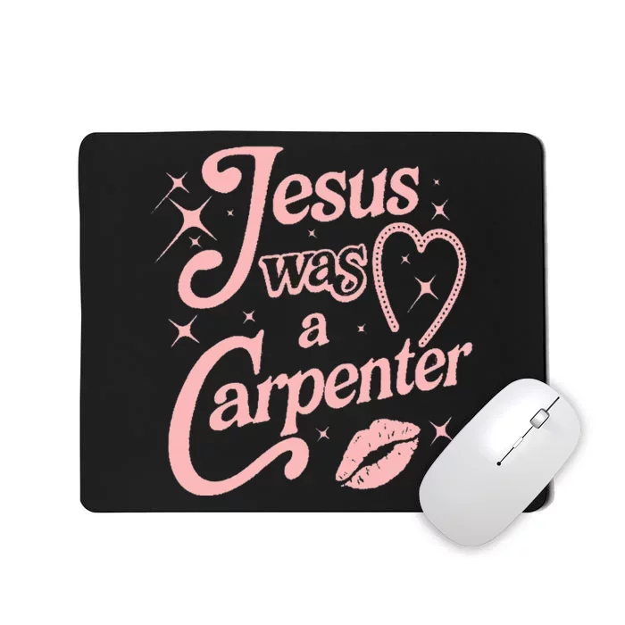 Jesus Was A Carpenter Mousepad