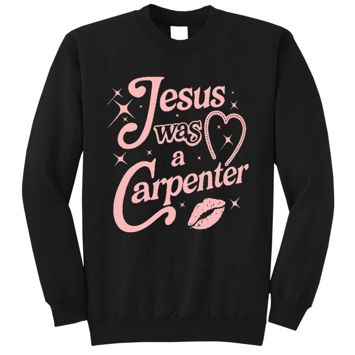 Jesus Was A Carpenter Tall Sweatshirt