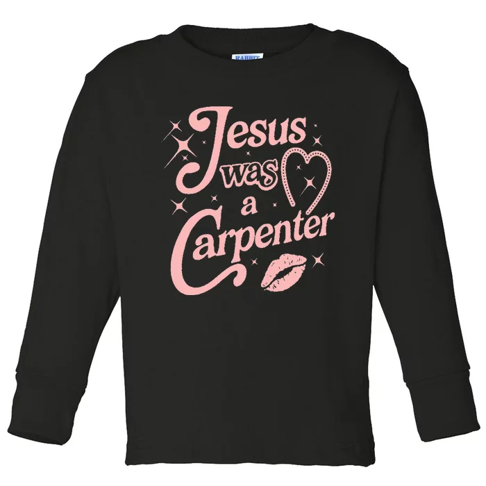 Jesus Was A Carpenter Toddler Long Sleeve Shirt