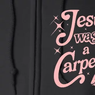 Jesus Was A Carpenter Full Zip Hoodie